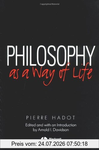 Pierre Hadot Philosophy As A Way Of Life, Spiritual Exercises From Socrates To Foucault