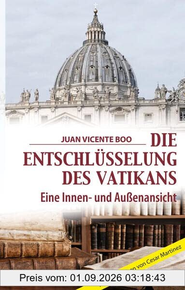Die Entschlüsselung des Vatikans: Eine Innen- und Außenansicht