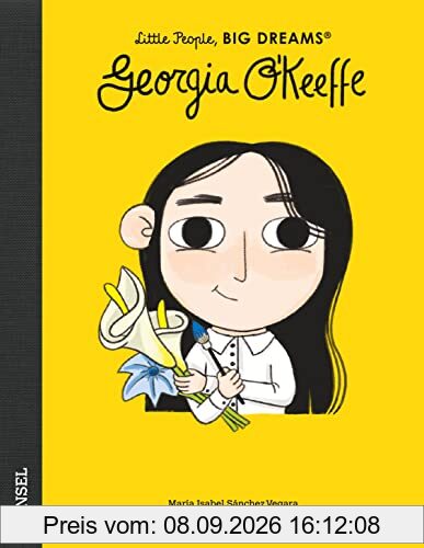 Georgia O’Keeffe: Little People, Big Dreams. Deutsche Ausgabe | Bilderbuch für Kinder ab 4 Jahren
