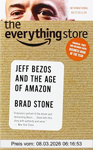 Brad Stone The Everything Store, Jeff Bezos And The Age Of Amazon