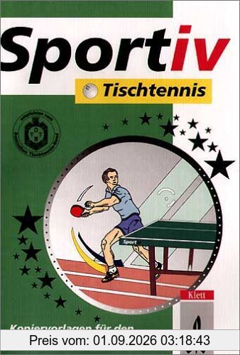 Sportiv: Tischtennis: Kopiervorlagen für den Tischtennisunterricht