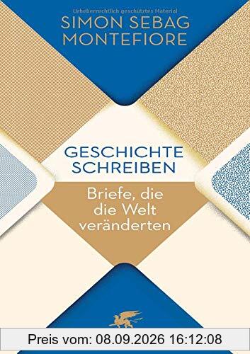 Geschichte schreiben: Briefe, die die Welt veränderten