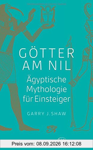 Götter am Nil: Ägyptische Mythologie für Einsteiger