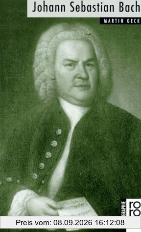 Johann Sebastian Bach. Mit Selbstzeugnissen und Bilddokumenten.