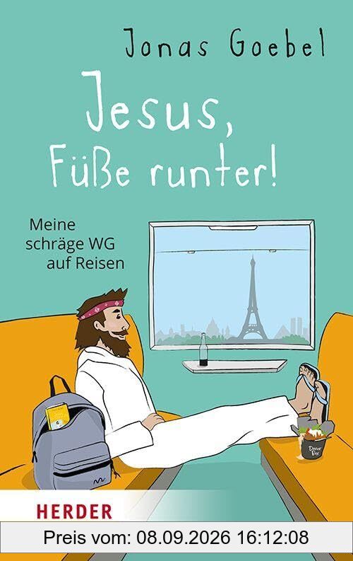 Jesus, Füße runter!: Meine schräge WG auf Reisen