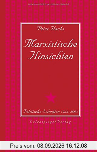 Marxistische Hinsichten: Politische Schriften 1955 - 2003