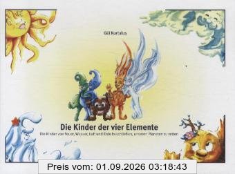Die Kinder der vier Elemente: Wie die Kinder von Feuer, Wasser, Luft und Erde beschließen, unseren Planeten zu retten