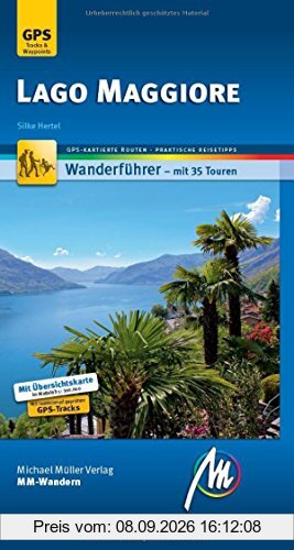 Lago Maggiore MM-Wandern Wanderführer Michael Müller Verlag: Wanderführer mit GPS-kartierten Wanderungen.
