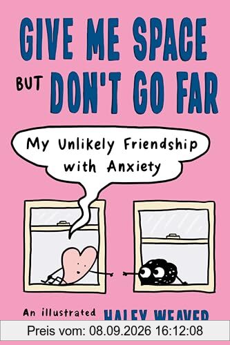 Give Me Space but Don't Go Far: My Unlikely Friendship with Anxiety