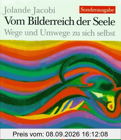 Vom Bilderreich der Seele. Wege und Umwege zu sich selbst.