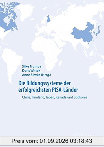 Die Bildungssysteme der erfolgreichsten PISA-Länder: China, Finnland, Japan, Kanada und Südkorea