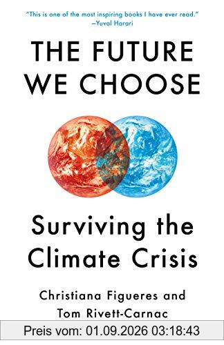 The Future We Choose: The Stubborn Optimist's Guide to the Climate Crisis