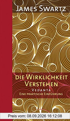 Vedanta - Die Wirklichkeit verstehen: Eine praktische Einführung
