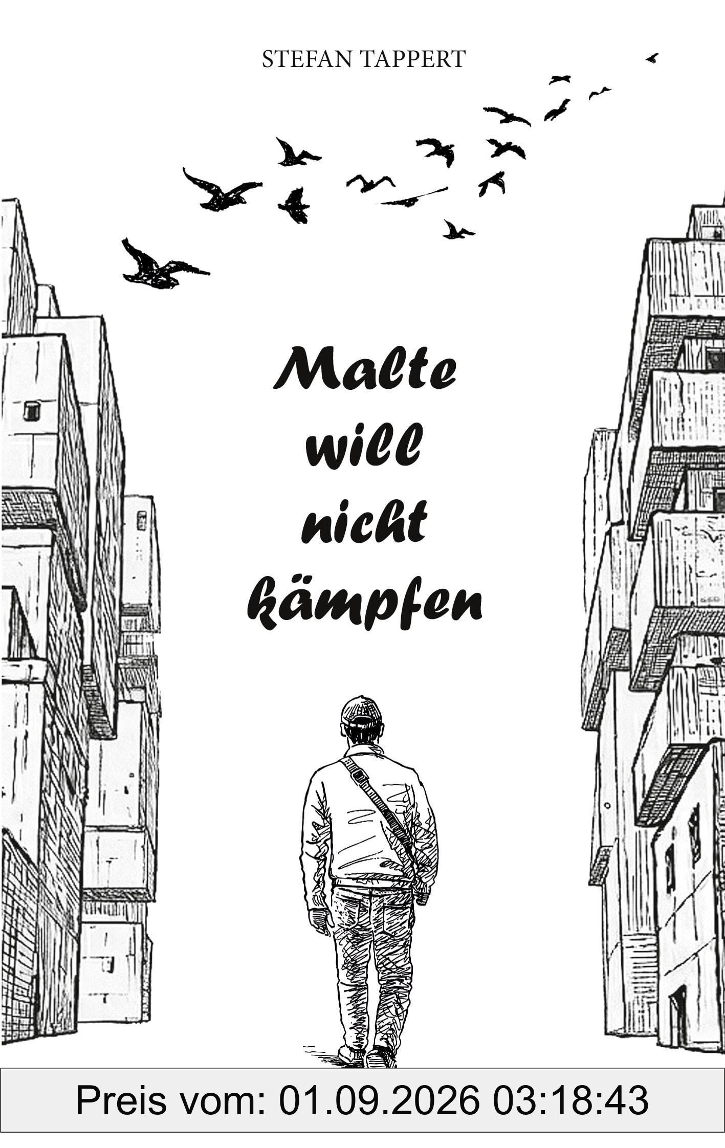 Malte will nicht kämpfen