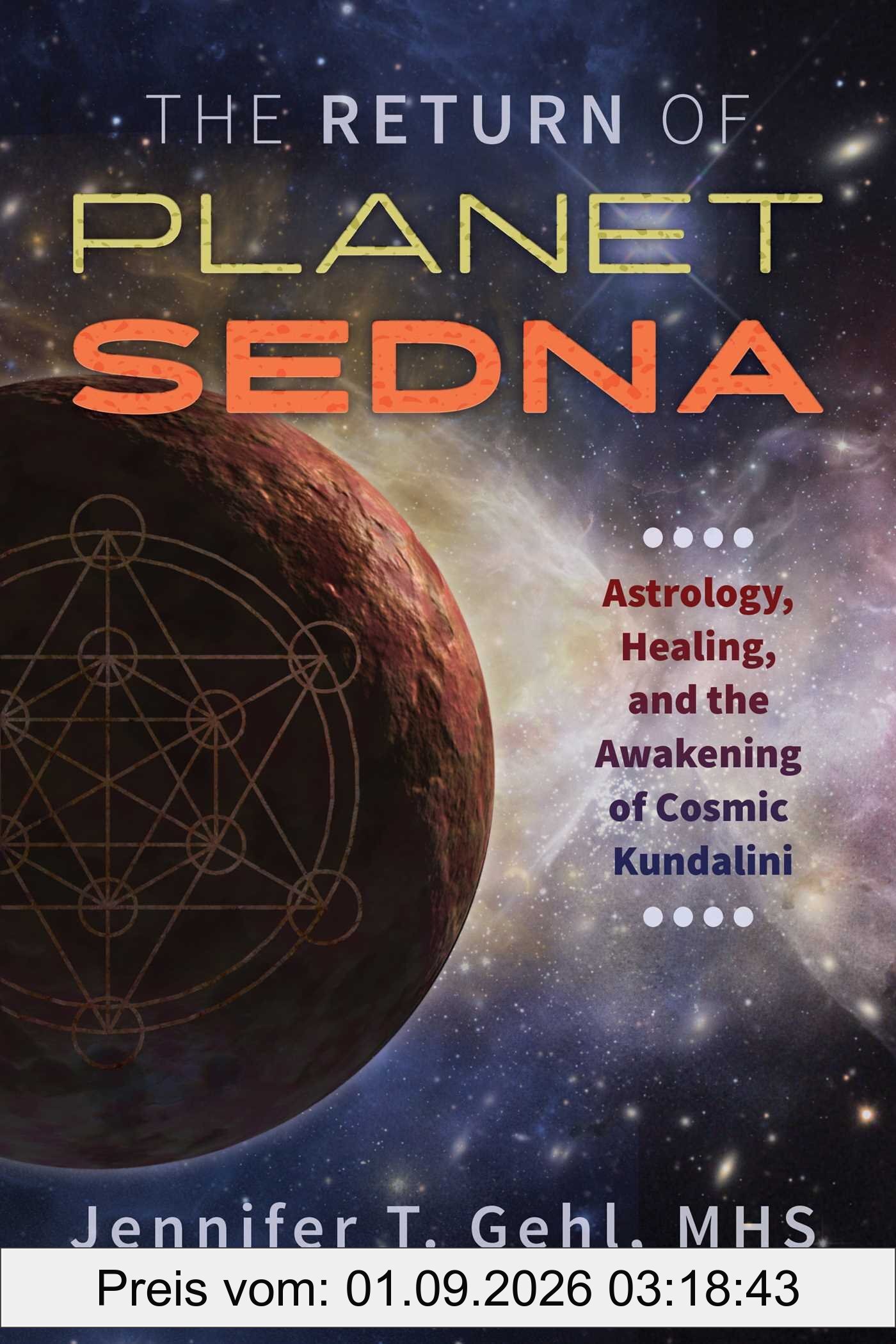 The Return of Planet Sedna: Astrology, Healing, and the Awakening of Cosmic Kundalini