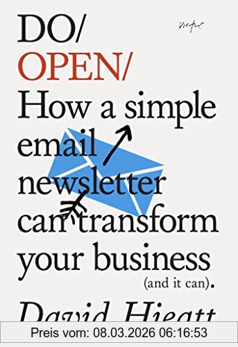 David Hieatt Do Open, How A Simple Newsletter Can Grow Your Business (and It Can) (Do Books)