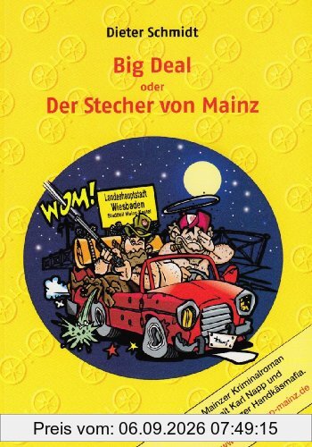 Big Deal oder Der Stecher von Mainz: Mainzer Kriminalroman mit Karl Napp und der Meenzer Handkäsmafia