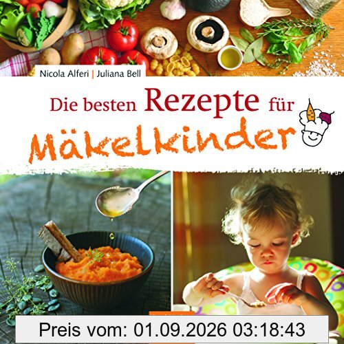 Die besten Rezepte für Mäkelkinder