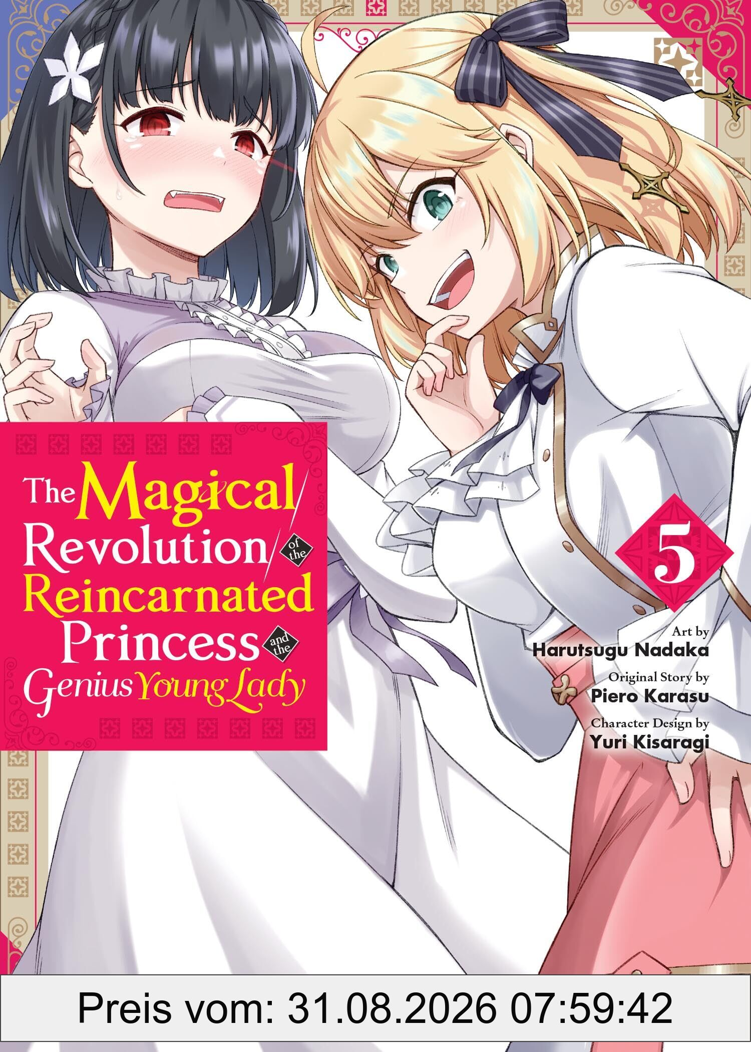 Piero Karasu The Magical Revolution Of The Reincarnated Princess And The Genius Young Lady, Vol. 5 (manga) (Magical Revolution Reincarnated Princess & Lady Gn)