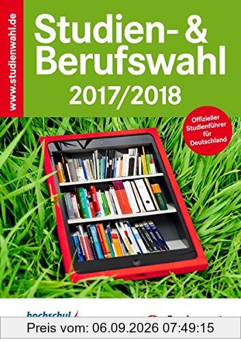 Studien- & Berufswahl 2017/2018: Informationen und Entscheidungshilfen