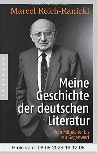 Meine Geschichte der deutschen Literatur: Vom Mittelalter bis zur Gegenwart
