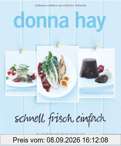 schnell, frisch, einfach: 160 schnelle Rezepte, frische Aromen und einfache Gerichte für jeden Tag