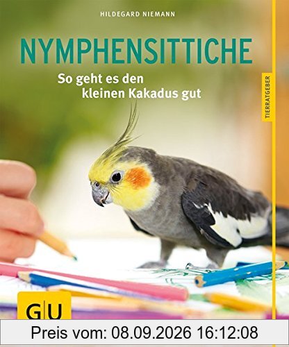 Nymphensittiche: So geht es den kleinen Kakadus gut (GU Tierratgeber)