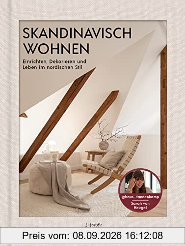 Skandinavisch Wohnen mit Sarah von Heugel von @haus_tannenkamp: Einrichten, Dekorieren und Leben im nordischen Stil. Mit Special: Skandinavisch Weihnachten feiern. Mit Leineneinband und Tiefprägung