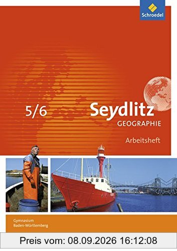 Seydlitz Geographie - Ausgabe 2016 für Gymnasien in Baden-Württemberg: Arbeitsheft 5 / 6