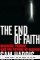 The End of Faith: Religion, Terror, and the Future of Reason