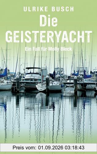 Die Geisteryacht: Ostseekrimi (Ein Fall für Molly Bleck)