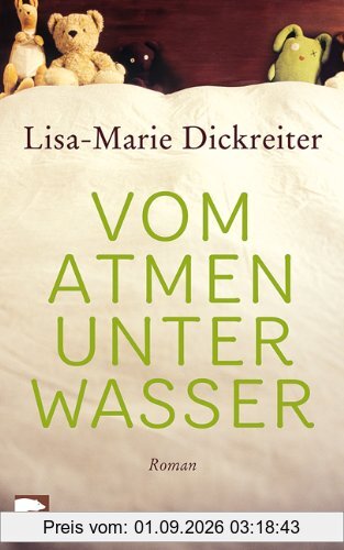 Vom Atmen unter Wasser: Roman