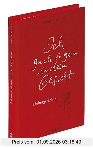 Ich guck so gern in dein Gesicht: Liebesgedichte