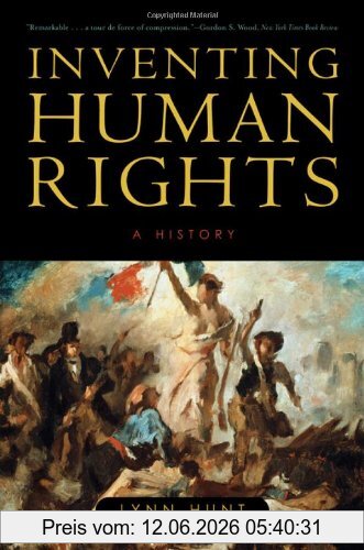 Lynn Hunt Inventing Human Rights, A History