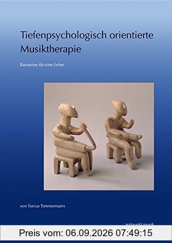Tiefenpsychologisch orientierte Musiktherapie: Bausteine für eine Lehre (zeitpunkt musik)