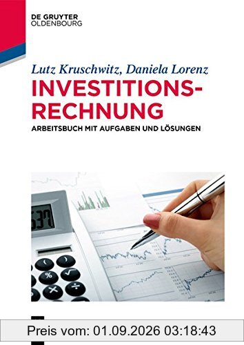 Arbeitsbuch Investitionsrechnung: Aufgaben und Lösungen (De Gruyter Studium)
