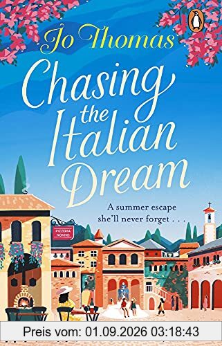 Chasing the Italian Dream: Escape and unwind with bestselling author Jo Thomas