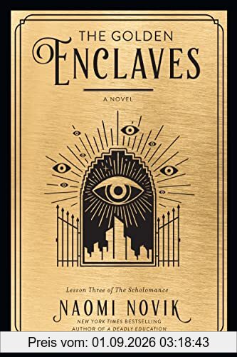 The Golden Enclaves: A Novel (The Scholomance, Band 3)