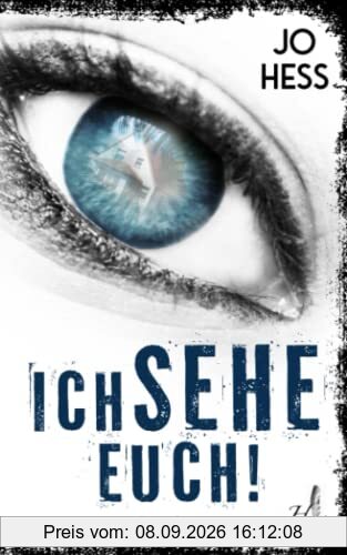 Ich sehe euch!: Packender Psychothriller über einen vermeintlichen Neuanfang in der Stadt Landshut, ein dunkles Familiengeheimnis und die entsetzliche Sorge um ein verschwundenes Kind.