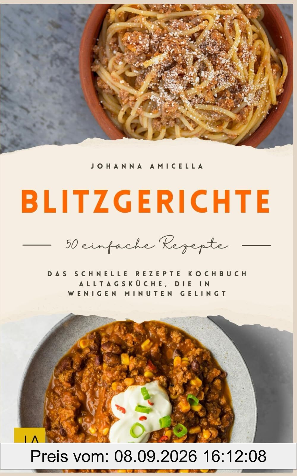 Blitzgerichte: Das schnelle Rezepte Kochbuch Alltagsküche, die in wenigen Minuten gelingt