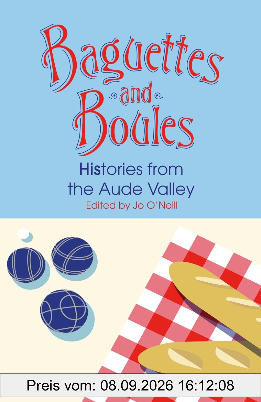 Baguettes and Boules: Histories from the Aude Valley
