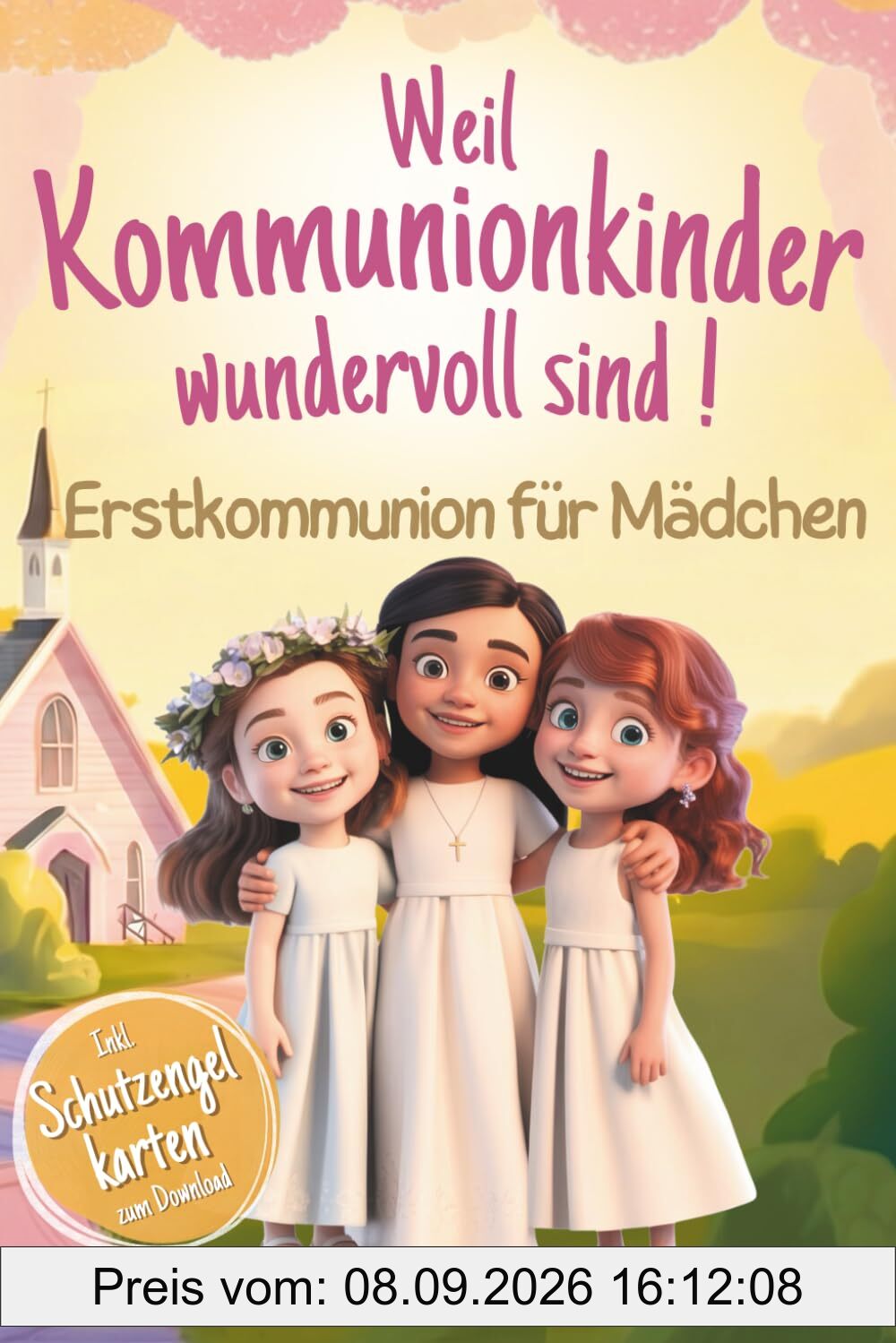 Weil Kommunionkinder wundervoll sind: Erstkommunion für Mädchen | Ein besonderes Kinderbuch über Glaube, Hoffnung und Liebe – Mit stärkenden Kurzgeschichten, Gebeten und Mitmachseiten