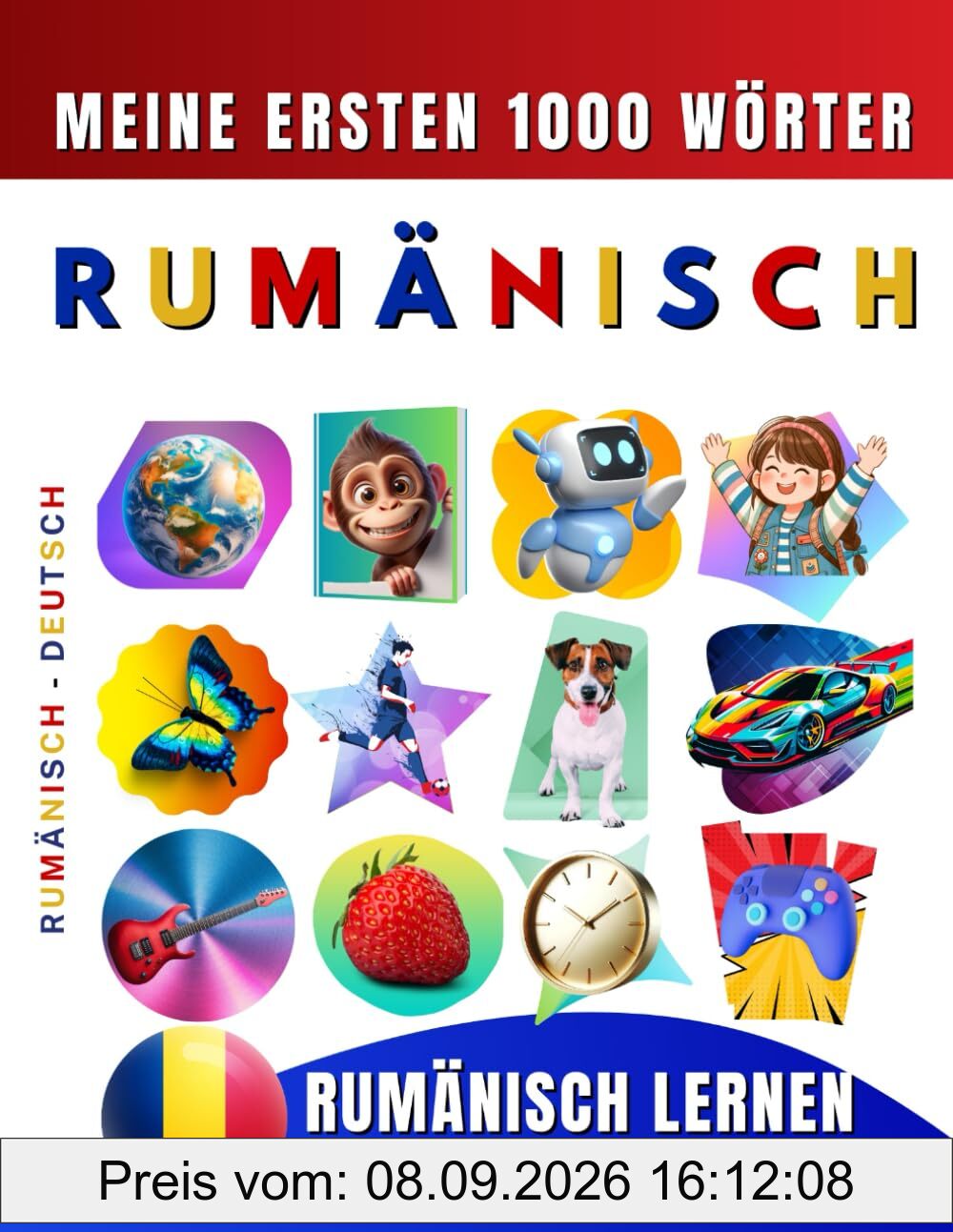 Rumänisch lernen für Anfänger, meine ersten 1000 Wörter: Zweisprachiges Rumänisch-Deutsch-Lernbuch für Kinder und Erwachsene