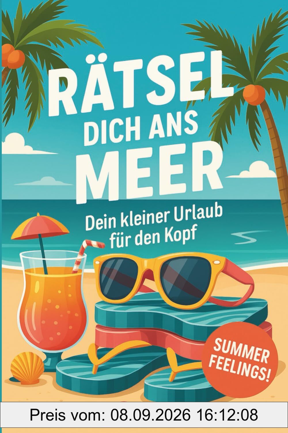 Rätsel dich ans Meer – Dein kleiner Urlaub für den Kopf: 9 abwechslungsreiche Rätselarten für Erwachsene mit Urlaubsfeeling | Wortsuchen, Schwedenrätsel, Wordoku, Formrätsel