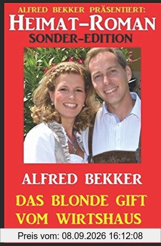 Heimat-Roman Sonder-Edition: Das blonde Gift vom Wirtshaus