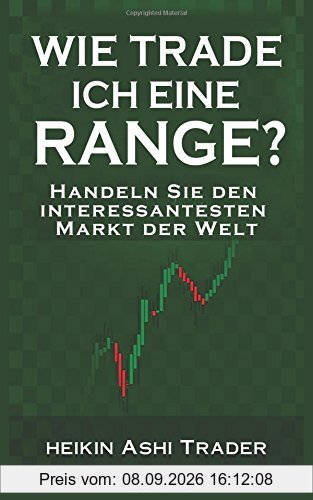 Wie trade ich eine Range?: Handeln Sie den interessantesten Markt der Welt