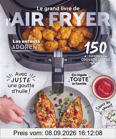 Le grand livre de l'Air fryer : 150 recettes croustillantes