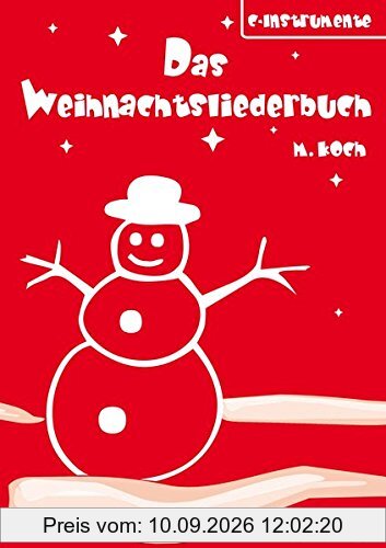 Das Weihnachtsliederbuch: Mit 94 beliebten Weihnachtsliedern (für C-Intrumente). Musiknoten.