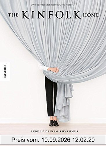 The Kinfolk Home: Lebe in deinem Rhythmus (deutsche Ausgabe)