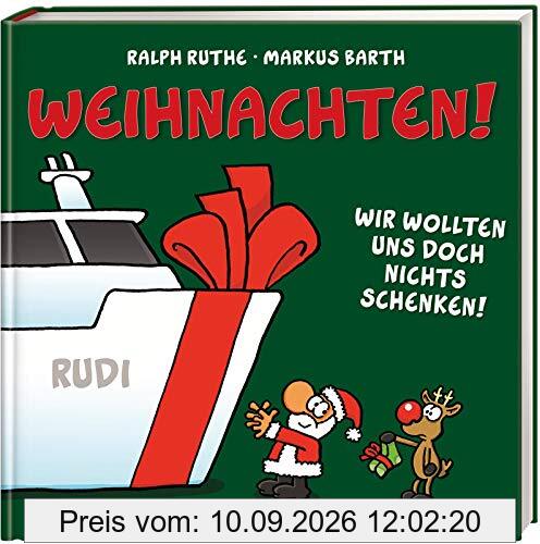 Weihnachten! Wir wollten uns doch nichts schenken!: Cartoons von Ralph Ruthe und Texte von Markus Barth (Shit happens!)